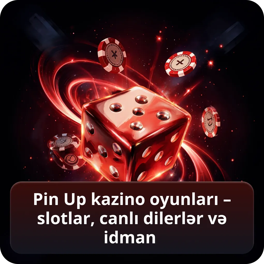 Pin Up kazino oyunları – slotlar, canlı dilerlər və idman