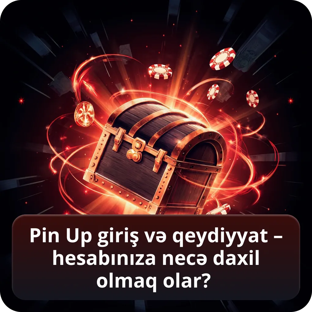 Pin Up giriş və qeydiyyat – hesabınıza necə daxil olmaq olar?